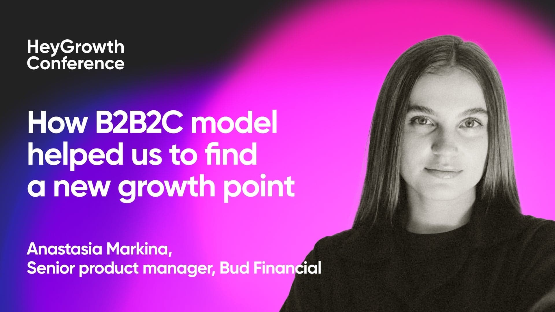 How B2B2C model helped us to find a new growth point (Anastasia Markina, Bud Financial)