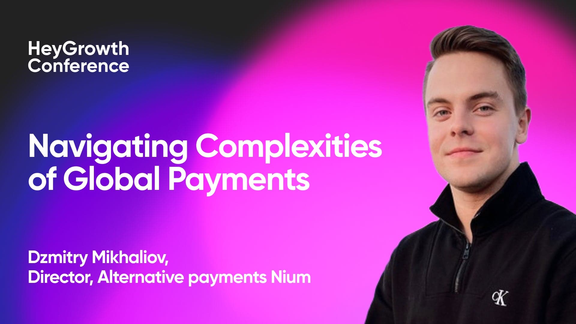 Expanding your business internationally? Here’s how to navigate complexities of global payments (Dzmitry Mikhailov, Nium)