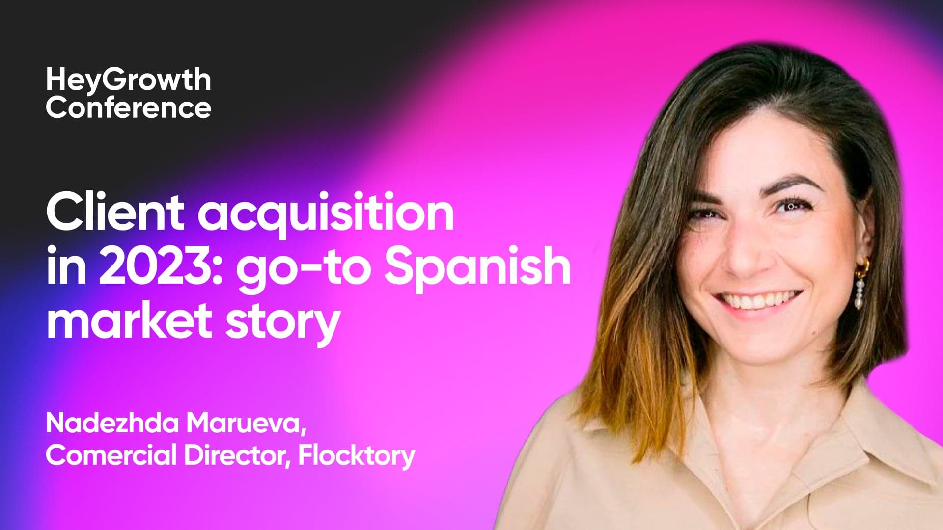 Client acquisition in 2023: go-to Spanish market story (Nadezhda Marueva, Flocktory)